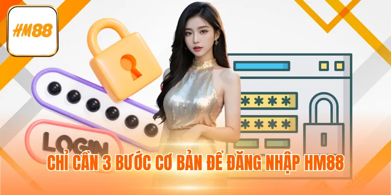 Chỉ cần 3 bước cơ bản để đăng nhập HM88