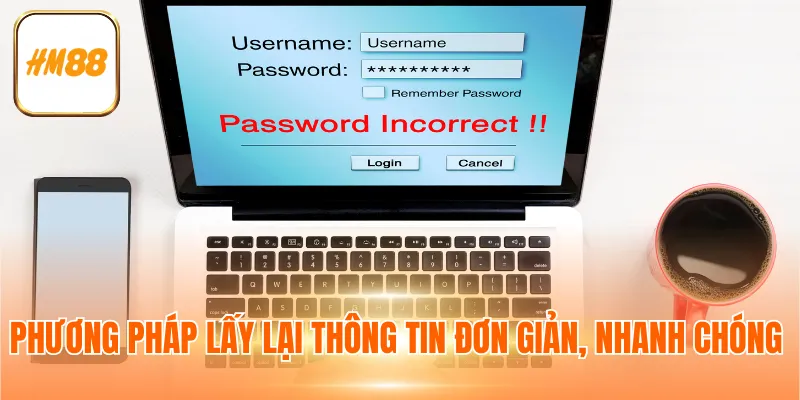 Phương pháp lấy lại thông tin đơn giản, nhanh chóng