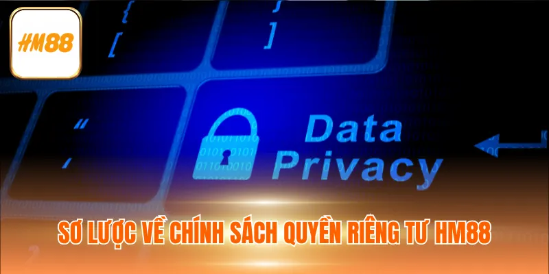 Sơ lược về chính sách quyền riêng tư HM88