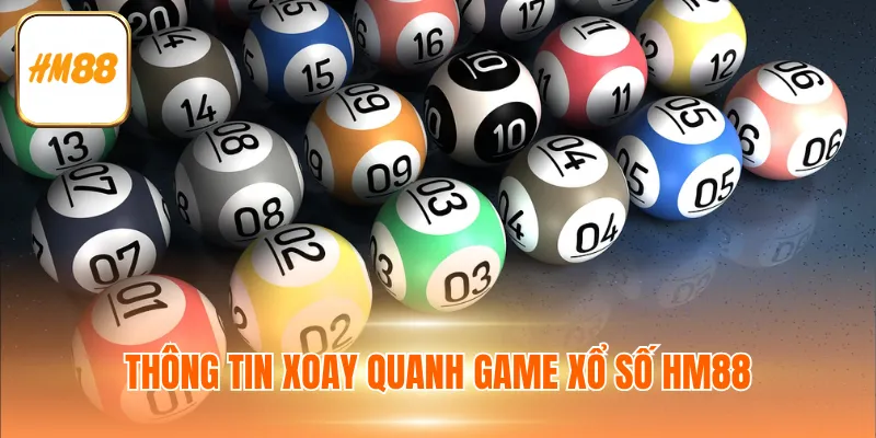 Thông tin xoay quanh game xổ số HM88